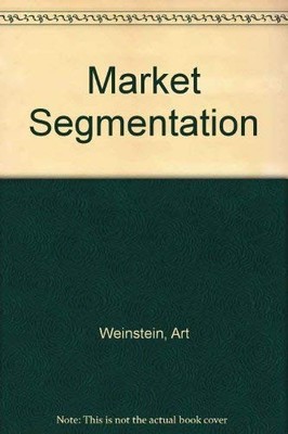 Market Segmentation: Using Niche Marketing to Exploit New Markets
