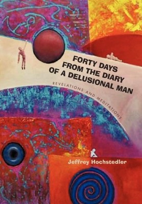 Hochstedler - Forty Days from the Diary of a Delusional Man  Revelatio - X555z