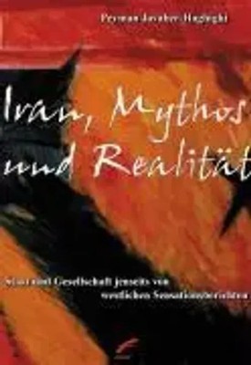 Iran, Mythos und Realität Peyman Javaher-Haghighi Taschenbuch 247 S. Deutsch