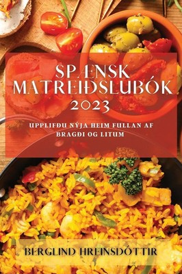 Spænsk Matreiðslubók 2023 Upplifðu nýja heim fullan af bragði og litum Buch 2023