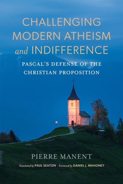 Challenging Modern Atheism and Indifference by Pierre Manent,... - - Image 2