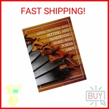 Keeping the Cutting Edge: Setting and Sharpening Hand and Power Saws Paperback –