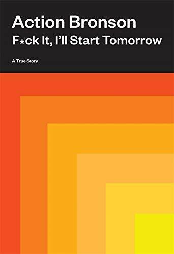 F*ck It, I'll Start Tomorrow: A True Story by Bronson, Action 141974478X - Bild 1 von 2