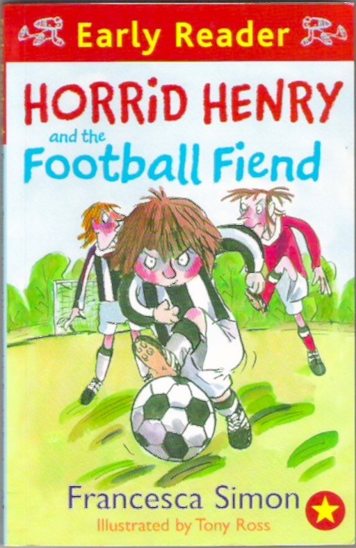 HORRID HENRY & THE FOOTBALL FIEND Early Read Frances Simon Tony Ross paperback