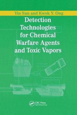 Detection Technologies for Chemical Warfare Agents and Toxic Vapors by Yin Sun (