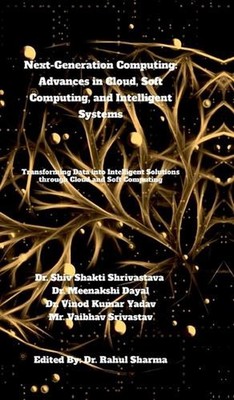Next-Generation Computing: Advances in Cloud, Soft Computing, and Intelligent Sy
