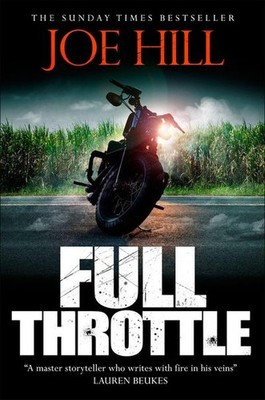 Full Throttle: Contains IN THE TALL GRASS, now on Netflix! Joe Hill
