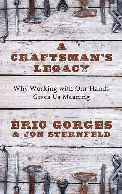 A Craftsman S Legacy Why Working With Our Hands Gives Us Meaning By Jon Sternfeld And Eric Gorges 19 Library Binding Large Type Large Print Edition For Sale Online Ebay A Craftsman S Legacy Why Working With Our Hands Gives Us Meaning By Jon Sternfeld And Eric Gorges 19 Library Binding Large Type Large Print Edition For Sale Online Ebay