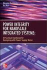 Power Integrity for Nanoscale Integrated Systems by Raj Nair, Masanori Hashimoto (Hardback, 2014)