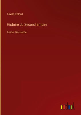 Taxile Delord | Histoire du Second Empire | Buch | Französisch (2022) | Gebunden