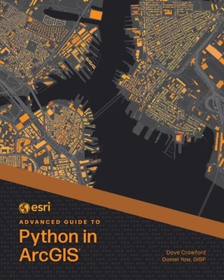 ESRI ADVANCED GUIDE TO PYTHON IN ARCGIS by CRAWFORD, D. Paperback Self Help