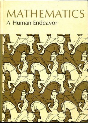 Mathematics, A Human Endeavor: A Textbook for Those who Think They Don't Lik...