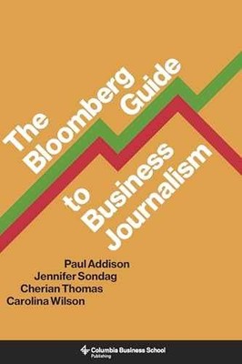 The Bloomberg Guide to Business - Paperback, by Addison Paul; Sondag - Very Good