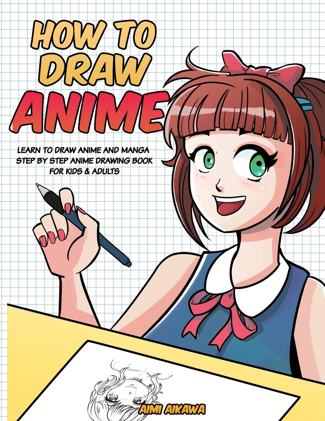 How to Draw Anime and Manga Aimi Aikawa Paperback Step by Step Kids Adults