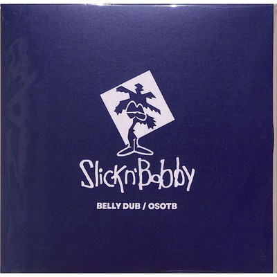 Slick N Bobby / BELLY DUB / OSOTB (7 INCH) / Touching Bass / TB 017 / 7 Inch
