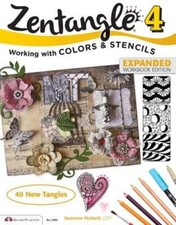 Zentangle 4, Expanded Workbook Edition: Working with Colors and Stencils: New