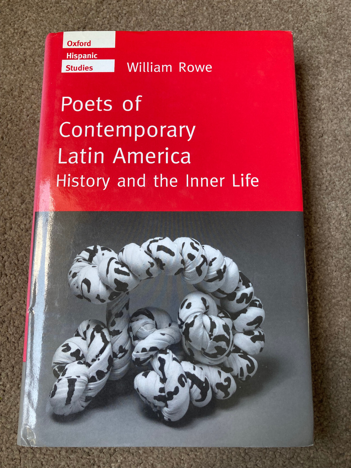 Poets of Contemporary Latin America: History and the Inner Life by William Rowe