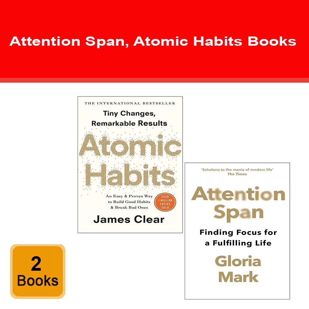Attention Span Gloria Mark, Atomic Habit James Clear 2 Books Collection Set
