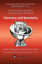 Harmony And Symmetry  Celestial Regularities Shaping Human Culture : Procee...