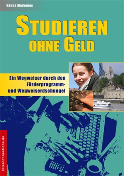 Studieren ohne Geld - ein Wegweiser durch den Förderprogramm- und Stipendiendsch - Hanna, Markones