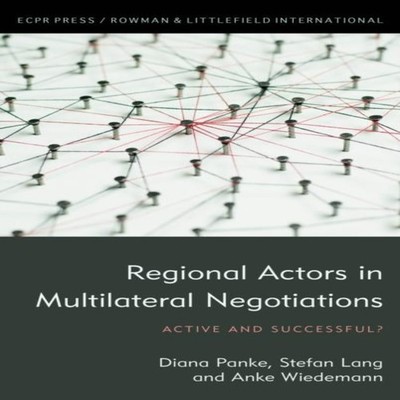 Regional Actors in Multilateral Negotiations Active and Successfu