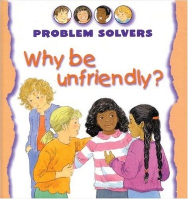 Why be Unfriendly? (Problem solvers),Janine Amos