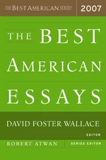 The Best American Essays 2007: The Most Diverse Collection in the Series―S...