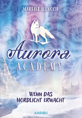 Aurora Academy (Band 1)   Wenn das Nordlicht erwacht