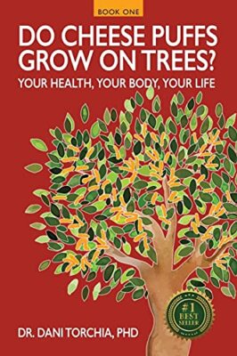 Torchia - Do Cheese Puffs Grow on Trees  Your Health Your Body Your - X555z