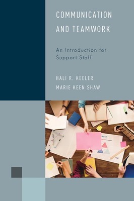 Communication and Teamwork: An Introduction for Support Staff (Library Suppo...