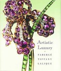 Artistic Luxury: Faberge, Tiffany, Lalique by Stephen Harrison (Hardback, 2009)