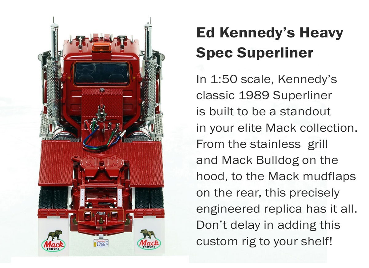 HHR138D-1 - 1:50 scale Kennedy 1989 Mack Superliner Tandem
