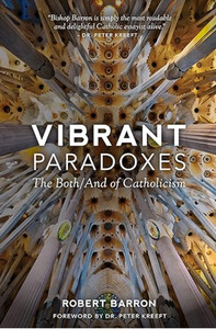BRAND NEW! Vibrant Paradoxes : The Both/and of Catholicism by Robert Barron