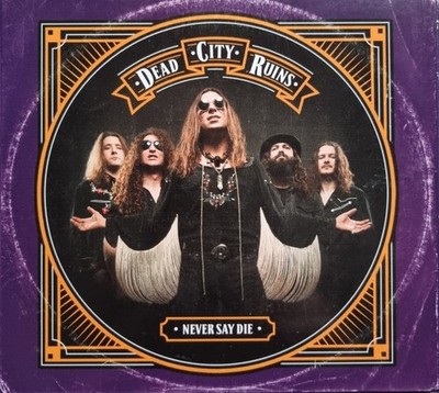 DEAD CITY RUINS - NEVER SAY DIE - CD - 170801
