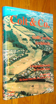 COLT & CO. GOLF COURSE ARCHITECTS BIOGRAPHICAL STUDY Hawtree Limited Ed. SIGNED