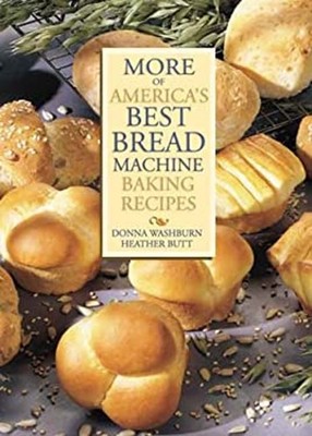 More of America's Best Bread Machine Baking Recipes Paperback