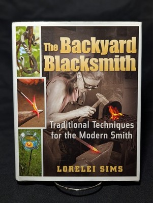 The Backyard Blacksmith Lorelei Sims Hardcover Forge Iron Metal Working Craft