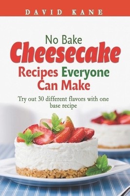 David Kane No Bake Cheesecake Recipes Everyone Can Mak (Taschenbuch) (US IMPORT)