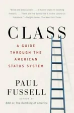 Class: A Guide Through the American Status System - Paperback - GOOD