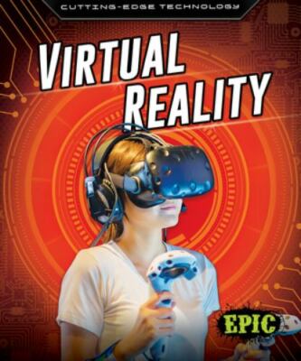 Virtual Reality (Cutting Edge Technology) by Betsy Rathburn