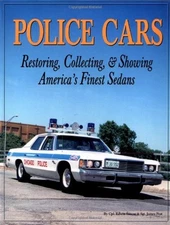 Police Cars: Restoring, Collecting and Showing America's Finest Sedans