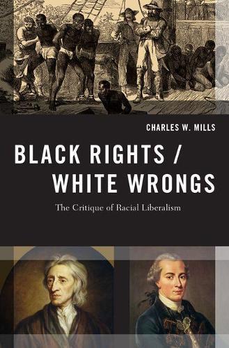 Charles W. Mills Black Rights/White Wrongs (Tascabile)