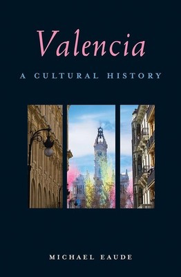 Valencia: A Cultural History (Interlink Cultural Histories)