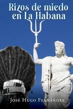 Rizos de miedo en La Habana: Jos? Hugo Fern?ndez by Jos? Hugo Fern?ndez (Spanish