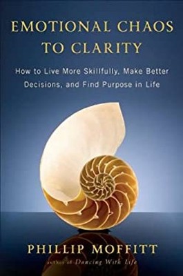 Emotional Chaos to Clarity : How to Live More Skillfully, Make Be