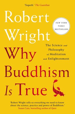 Why Buddhism Is True - paperback Wright, Robert