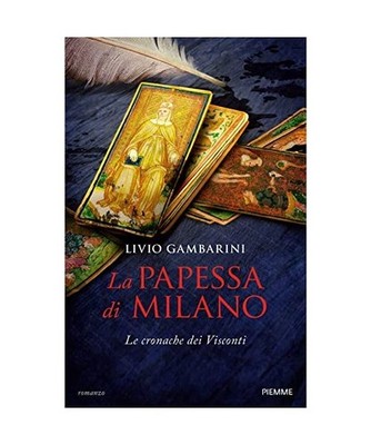 La papessa di Milano. Le cronache dei Visconti [Storica], Gambarini, Livio