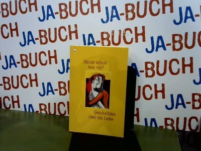 Heute schon was vor ? Geschichte über die Liebe. Sonderausgabe , 3922695132 , un