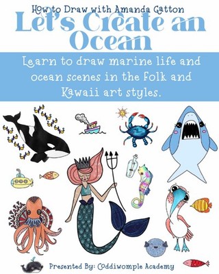 Let's Create an Ocean in Two Styles, Folk and Kawaii: Learn to Draw Marine Life