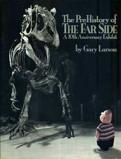 The PreHistory of The Far Side:: A 10th Anniversary Exhibit (Volume 14)